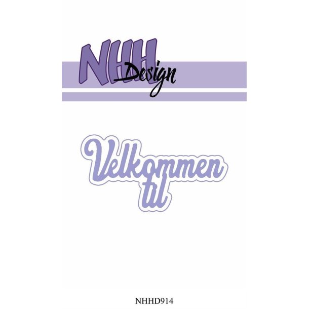 NHH Design - Die - Velkommen Til - NHHD914