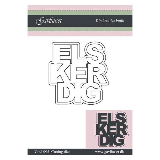 Gavlhusets Design - Die - Elsker Dig