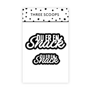 Three Scoops - Die - Du er en snack