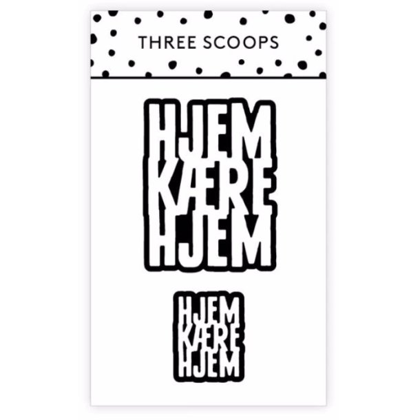 Three Scoops - Die - Hjem kre hjem