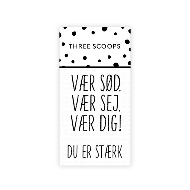 Three Scoops - Stempel - Vr sd, vr sej, vr dig