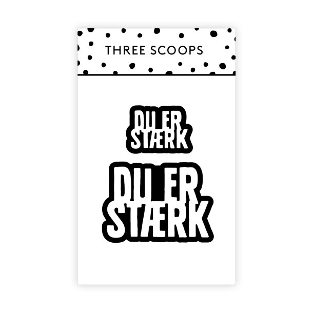 Three Scoops - Die - Du er strk