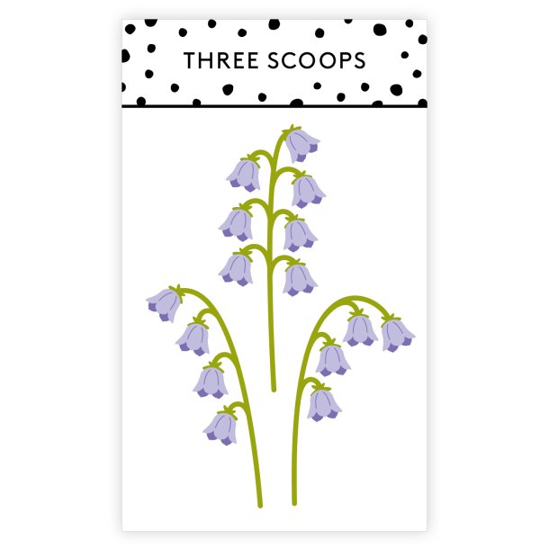 Three Scoops - Die - Klokkeblomst