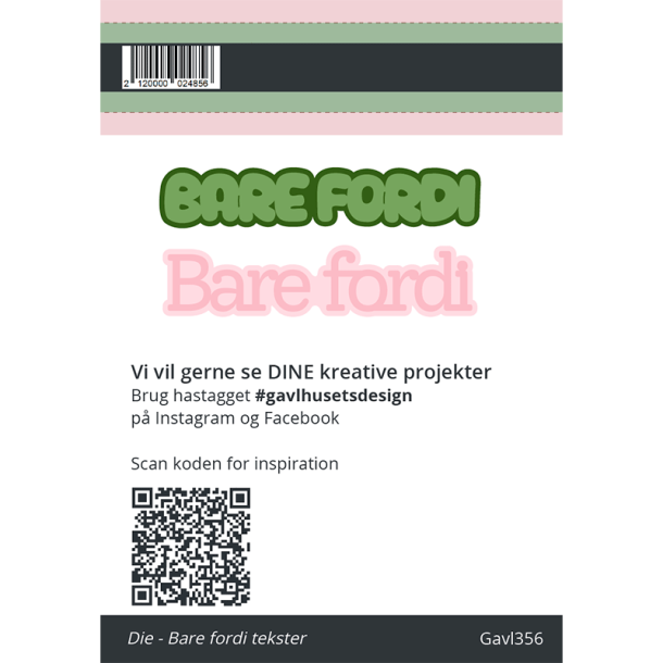 Gavlhusets Design - Die - Bare fordi tekst