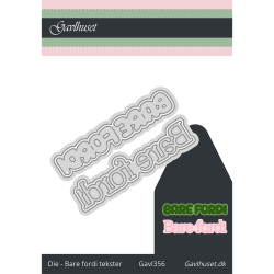 Gavlhusets Design - Die - Bare fordi tekst